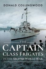 Captain Class Frigates In The Second World War