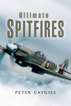 Ultimate Spitfires by Peter Caygill