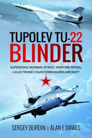 Tupolev Tu-22 Blinder by Sergey Burdin & Alan E Dawes