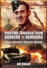 Fighting Through From Dunkirk To Hamburg