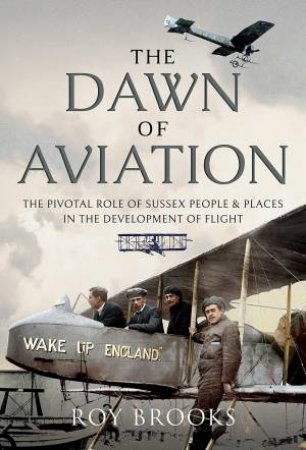 The Dawn Of Aviation by Roy Brooks