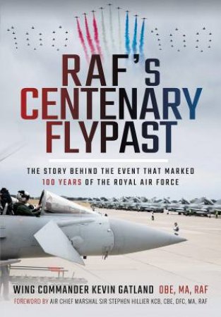 RAF's Centenary Flypast by Kevin Lee Gatland