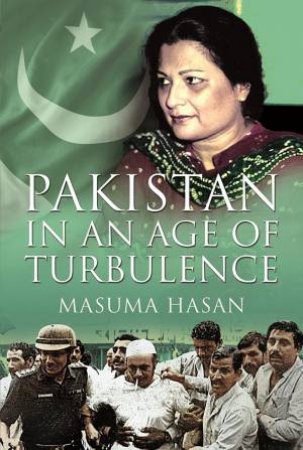 Pakistan In An Age Of Turbulence by Masuma Hasan