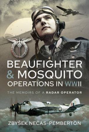 Beaufighter And Mosquito Operations In WWII by John Pemberton