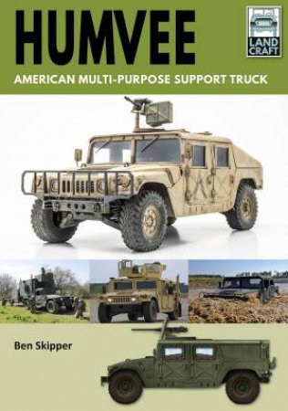 Humvee: American Multi-Purpose Support Truck by Ben Skipper