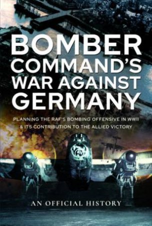 Bomber Command's War Against Germany by Various