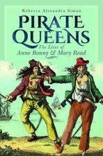 Pirate Queens The Lives Of Anne Bonny Snd Mary Read