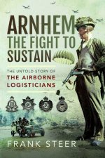 Arnhem The Fight To Sustain