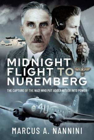 Midnight Flight To Nuremberg by Marcus Nannini