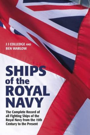 Ships Of The Royal Navy by Ben Warlow