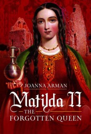 Matilda II: The Forgotten Queen by JOANNA ARMAN