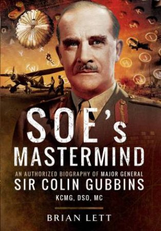 SOE's Mastermind by Brian Lett