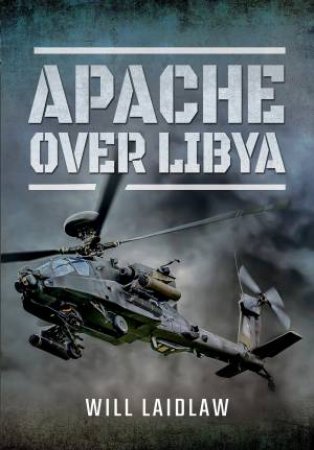 Apache Over Libya by Will Laidlaw