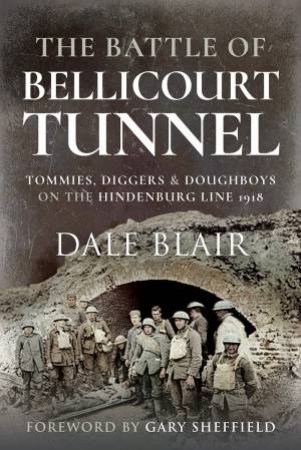 The Battle Of Bellicourt Tunnel by Dale Blair