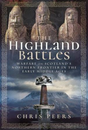 The Highland Battles by Chris Peers