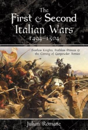 The First And Second Italian Wars, 1494-1504 by Juliane Romane