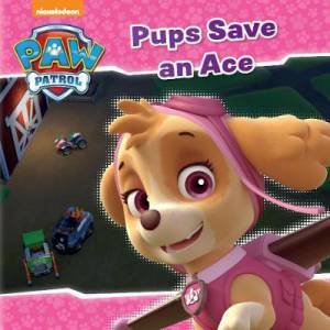 PAW Patrol: Pups Save An Ace by Various