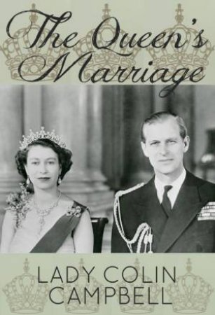 The Queen's Marriage by Lady Colin Campbell