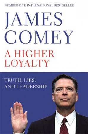 A Higher Loyalty by James Comey