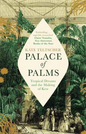 Palace Of Palms by Kate Teltscher