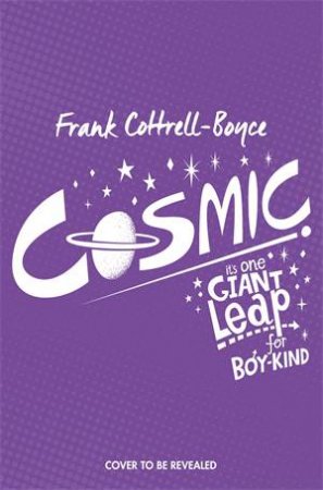 Cosmic by Frank Cottrell-Boyce