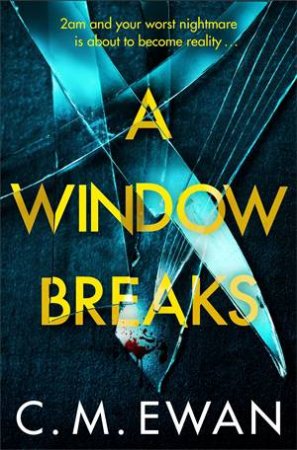 A Window Breaks by C. M. Ewan