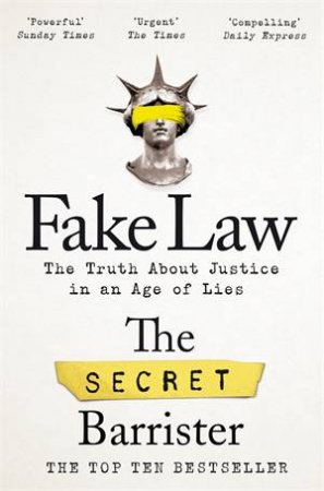 Fake Law: The Truth About Justice In An Age Of Lies by Various