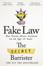 Fake Law The Truth About Justice In An Age Of Lies