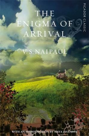 The Enigma Of Arrival by V. S. Naipaul