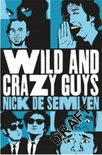 Wild And Crazy Guys