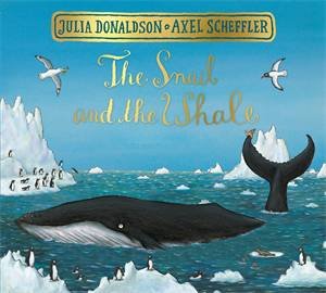 The Snail And The Whale Festive Edition by Julia Donaldson & Axel Scheffler