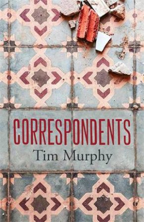 Correspondents by Tim Murphy