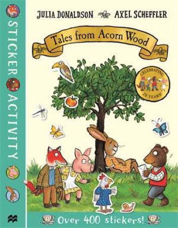 Tales From Acorn Wood Sticker Book by Julia Donaldson & Axel Scheffler