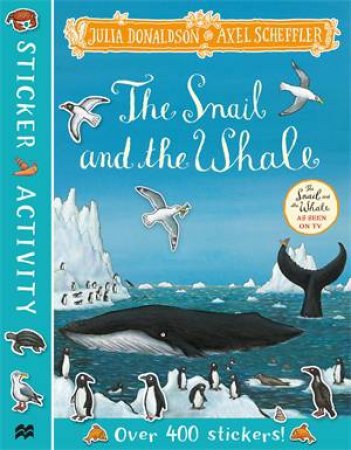 The Snail And The Whale Sticker Book by Julia Donaldson & Axel Scheffler