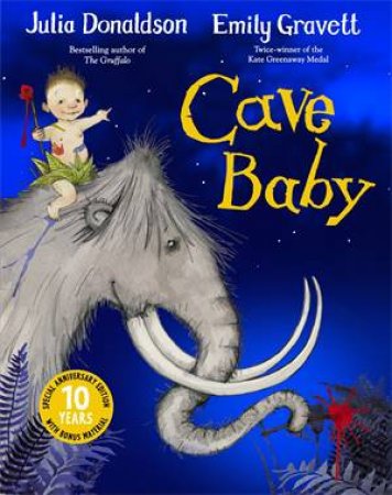 Cave Baby 10th Anniversary Edition by Julia Donaldson & Emily Gravett