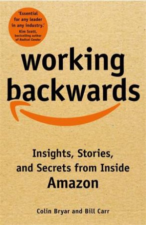 Working Backwards by Colin Bryar & Bill Carr