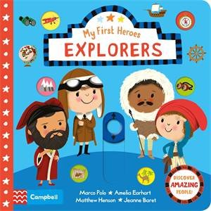 Explorers: My First Heroes by Nila Aye