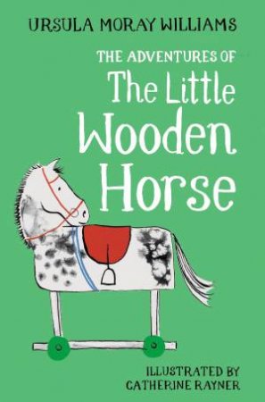 Adventures Of The Little Wooden Horse by Ursula Moray Williams & Joyce Lankester Brisley