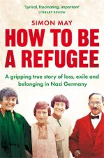 How To Be A Refugee