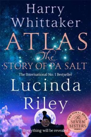 Atlas: The Story of Pa Salt by Lucinda Riley & Harry Whittaker