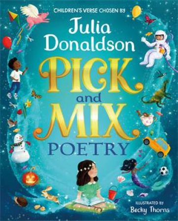 Pick and Mix Poetry: Specially chosen by Julia Donaldson by Julia Donaldson