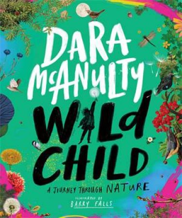 Wild Child: A Journey Through Nature by Dara McAnulty & Barry Falls