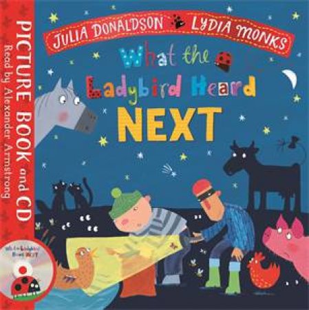 What The Ladybird Heard Next by Julia Donaldson & Lydia Monks