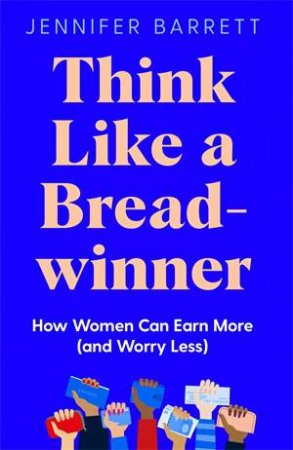 Think Like A Breadwinner by Various