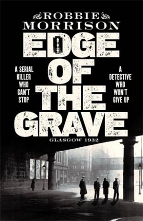 Edge Of The Grave by Robbie Morrison