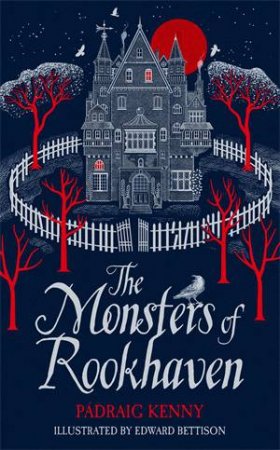 The Monsters Of Rookhaven by Pádraig Kenny & Edward Bettison