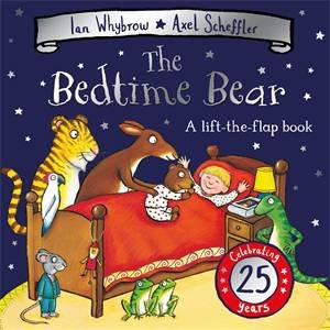 The Bedtime Bear by Ian Whybrow & Axel Scheffler