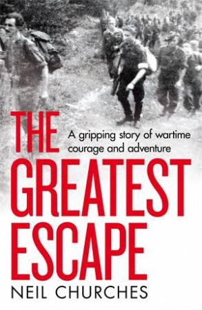 The Greatest Escape by Neil Churches