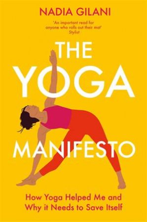 The Yoga Manifesto by Nadia Gilani