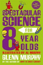 Spectacular Science For 8 Year Olds